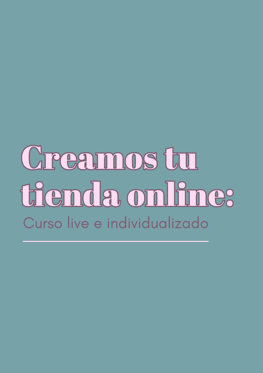 CREAMOS TU TIENDA ONLINE: CURSO LIVE E INDIVIDUALIZADO